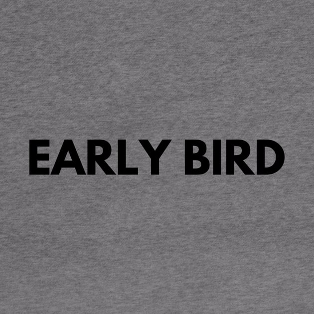 EARLY BIRD by everywordapparel